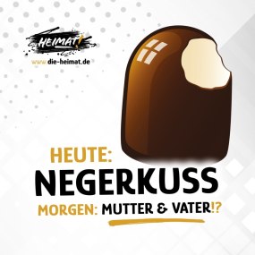 Heute Negerkuss, Morgen Mutter & Vater