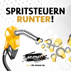 Die Heimat fordert eine Senkung der Spritsteuern zur Entlastung der Bürger.