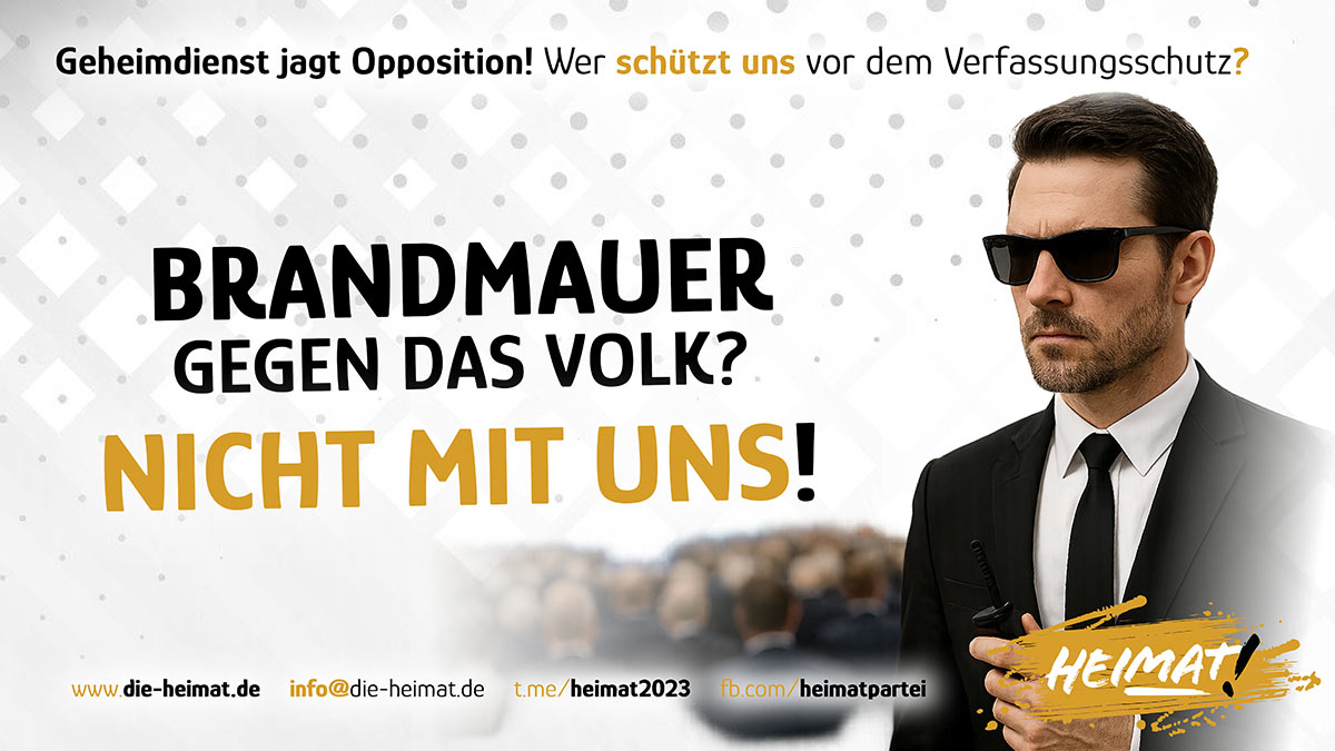 Geheimagent beobachtet politischen Parteitag – Plakattext: Brandmauer gegen das Volk! – Kritik an Verfassungsschutz durch Partei HEIMAT