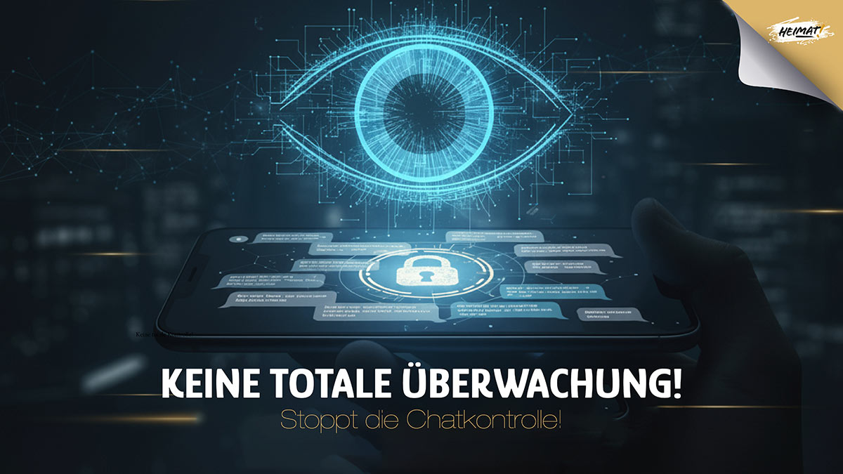Visualisierung der Chatkontrolle – leuchtendes digitales Auge über einem Smartphone. Text: „Keine totale Überwachung! Stoppt die Chatkontrolle!“ Kampagnenmotiv der Partei HEIMAT gegen Überwachung und für digitale Freiheit.
