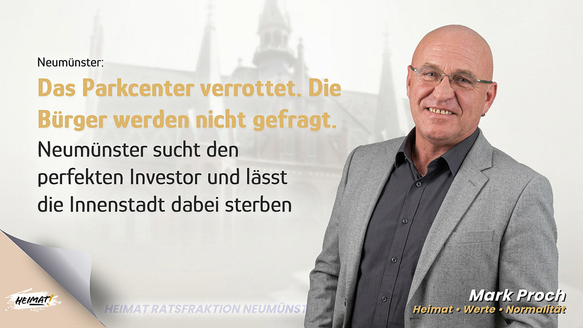Neumünster. Mark Proch, Das Parkcenter verrottet. Die Bürger werden nicht gefragt.