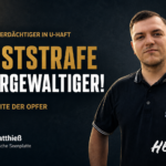 HEIMAT-Grafik zum Fall Friedland mit Max-Joseph Matthieß und der Forderung: „Höchststrafe für Vergewaltiger! – An der Seite der Opfer.“