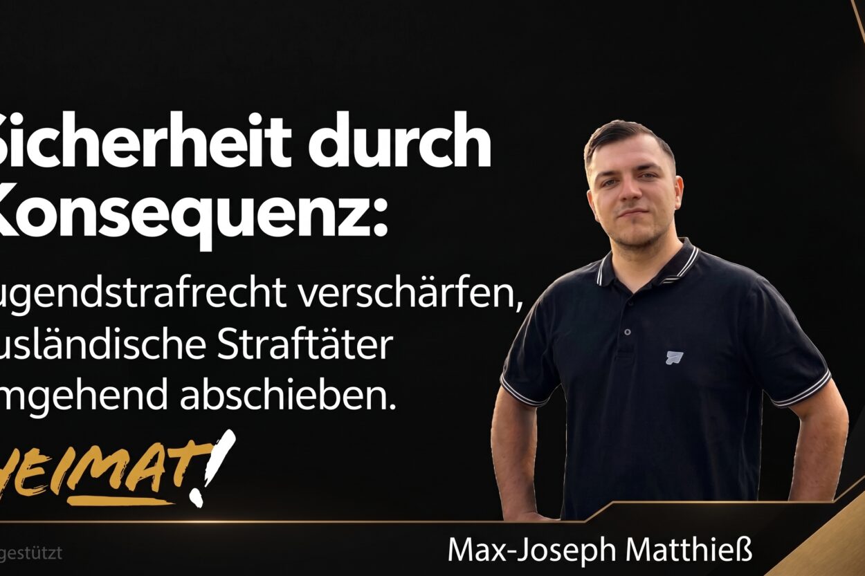 Porträt von Max-Joseph Matthieß (HEIMAT) neben dem Text „Sicherheit durch Konsequenz: Jugendstrafrecht verschärfen, ausländische Straftäter umgehend abschieben.“ auf schwarz-goldenem Hintergrund.