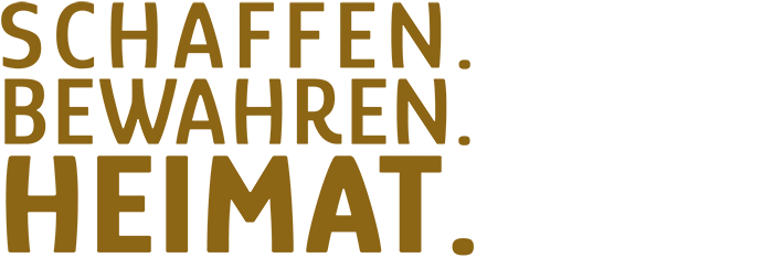 Schaffen.bewahrwen.heimat